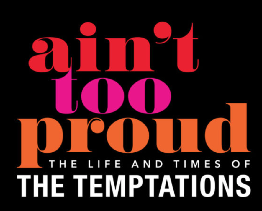 Ain't Too Proud: The Life and Times of The Temptations